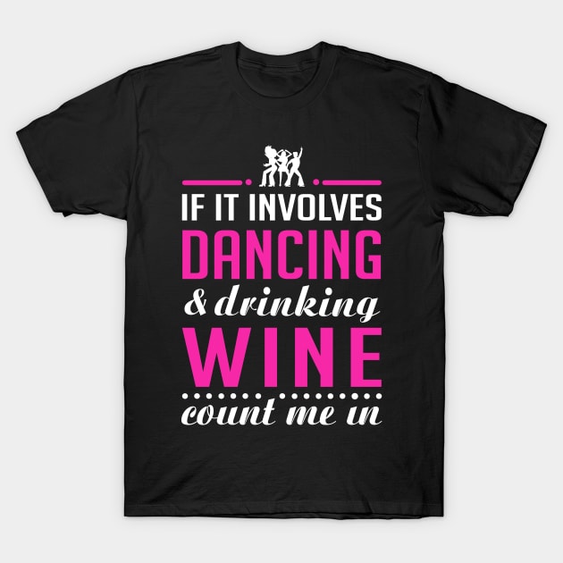 Dancing and Wine T-Shirt by KsuAnn